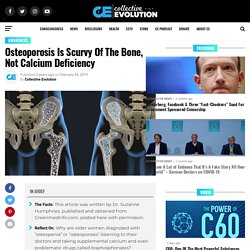Osteoporosis Is Scurvy Of The Bone, Not Calcium Deficiency