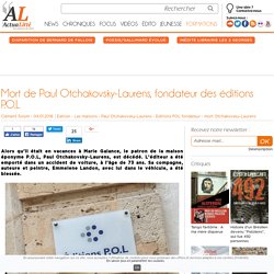 Mort de Paul Otchakovsky-Laurens, fondateur des éditions P.O.L