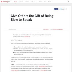 Give Others the Gift of Being Slow to Speak