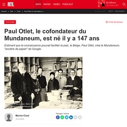 Paul Otlet, le cofondateur du Mundaneum, est né il y a 147 ans