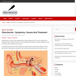 Otosclerosis : Risk Factor, Symptom, Causes And Treatment