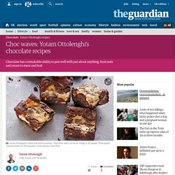 Choc waves: Yotam Ottolenghi’s chocolate recipes