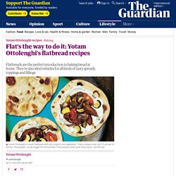 Flat’s the way to do it: Yotam Ottolenghi’s flatbread recipes