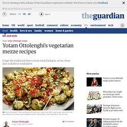 Yotam Ottolenghi's vegetarian mezze recipes