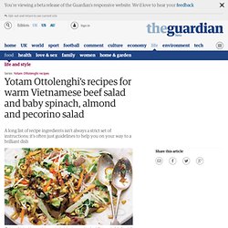 Yotam Ottolenghi's recipes for warm Vietnamese beef salad and baby spinach, almond and pecorino salad