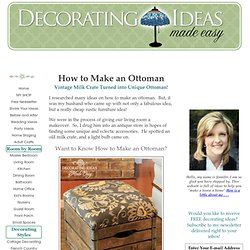 How To Make An Ottoman - Cheap Rustic Furniture Idea Using a Vintage Milk Crate!