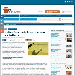 Oubliez écran et clavier, le mur fera l'affaire