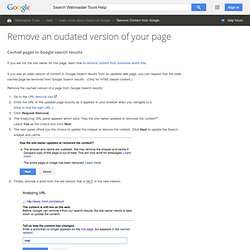 Request removal of a cached page - Webmaster Tools Help