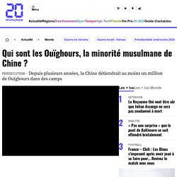 Qui sont les Ouïghours, la minorité musulmane de Chine ?