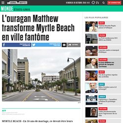 L'ouragan Matthew transforme Myrtle Beach en ville fantôme