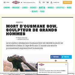 Mort d'Ousmane Sow, sculpteur de grands hommes