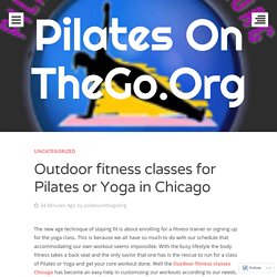 Outdoor fitness classes for Pilates or Yoga in Chicago