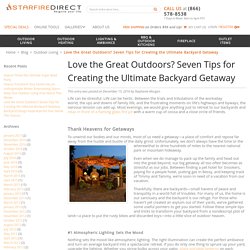 Love the Great Outdoors? Seven Tips for Creating the Ultimate Backyard Getaway