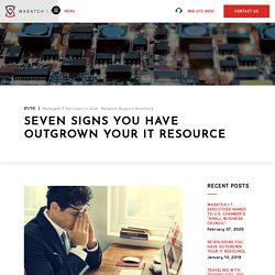 Seven signs you have outgrown your IT resource