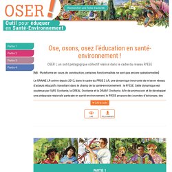OSER ! - Outil pour éduquer en Santé-Environnement