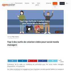 Top 5 des outils de création vidéo pour social media managers