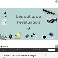 Les outils de l'évaluation des acquis by Cécile ZIEGLE on Genial.ly