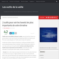 2 outils pour voir les tweets les plus importants de votre timeline