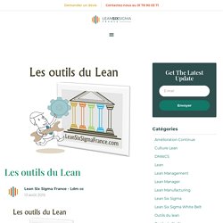 Les outils du Lean - LeanSixSigmaFrance.com