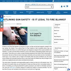 Outlining Gun Safety - Is It Legal To Fire Blanks?