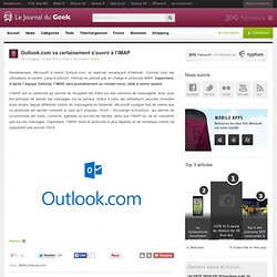 Outlook.com va certainement s’ouvrir à l’IMAP