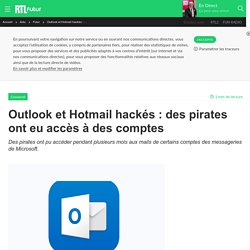 Outlook et Hotmail hackés : des pirates ont eu accès à des comptes