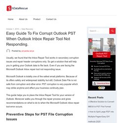 How To Fix PST File When Outlook Inbox Repair Tool Not Responding.
