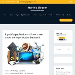 Input-Output Devices – Know more about the Input-Output Devices!! - Hosting Blogger