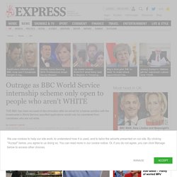BBC race bias: Outrage as internship is only open to those who aren't WHITE