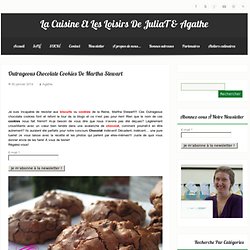 La Cuisine et les loisirs de JuliaT & AgatheOutrageous Chocolate Cookies Martha Stewart-Outrageux cookies chocolat
