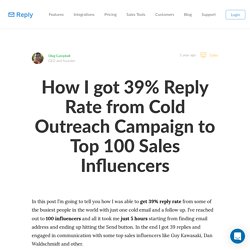 How I got 39% Reply Rate from Cold Outreach Campaign to Top 100 Sales Influencers - Reply
