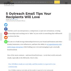 5 Outreach Email Tips Your Recipients Will Love