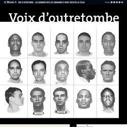 Voix d'outretombe : les derniers mots de condamnés à mort exécutés au Texas