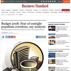 Budget 2018: Fear of outright populism overdone, say analysts