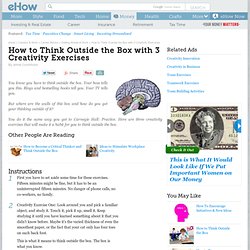 How to Think Outside the Box with 3 Creativity Exercises