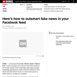 How to outsmart fake news in your Facebook feed