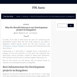 Why We Should Outsource our Development project in Bangalore