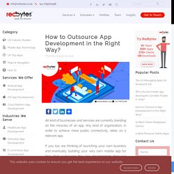 How To Outsource App Development In The Right Way