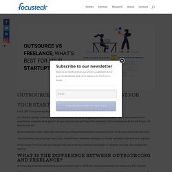 OUTSOURCE VS FREELANCE; WHAT’S BEST FOR YOUR STARTUP?