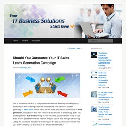 Should You Outsource Your IT Sales Leads Generation Campaign