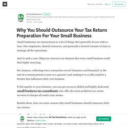 Why You Should Outsource Your Tax Return Preparation For Your Small Business