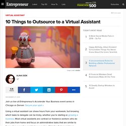 10 Things to Outsource to a Virtual Assistant