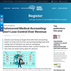 Outsourced Medical Accounting: Don't Lose Control Over Revenue