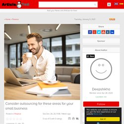 Consider outsourcing for these areas for your small business Article - ArticleTed - News and Articles