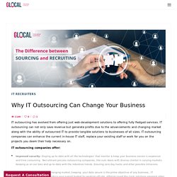 Why IT Outsourcing Can Change Your Business - Blog