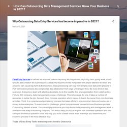 Why Outsourcing Data Entry Services has become imperative in 2021?
