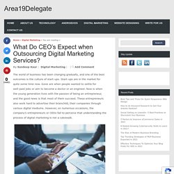 What Do CEO’s Expect when Outsourcing Digital Marketing Services?