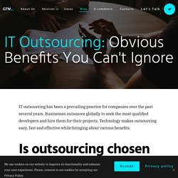 IT Outsourcing: Get the Maximum Benefit for Your Business