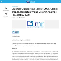 Logistics Outsourcing Market 2021, Global Trends, Opportunity and Growth Analysis Forecast by 2027 - Financial Market Brief