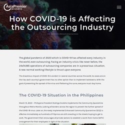 How COVID-19 is Affecting the Outsourcing Industry - Outsourcing Philippines